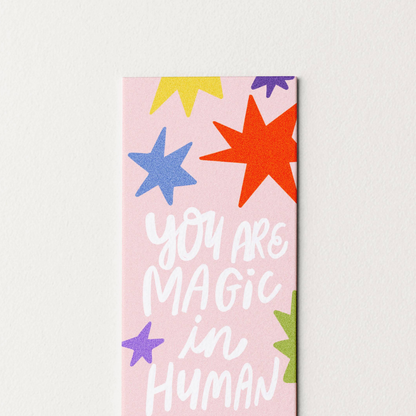 You Are Magic in Human Form | Heavyweight Art Bookmark